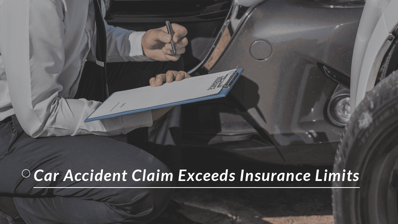 car accident claim exceeds insurance limits