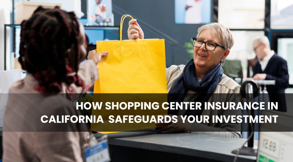 Shopping Center Insurance in California