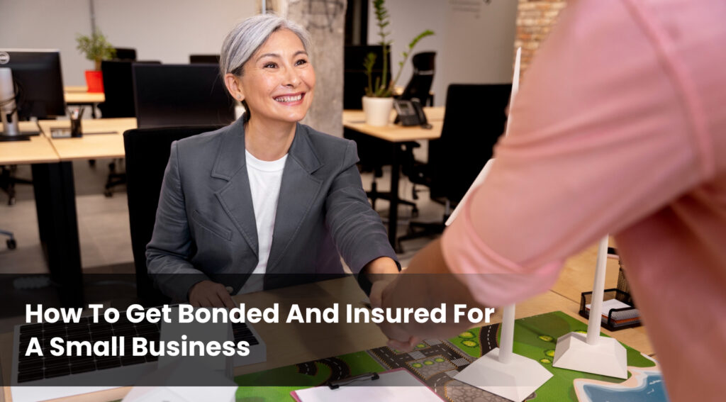 How to Get Bonded and Insured for a Small Business