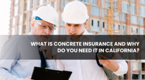 Concrete Insurance California